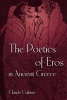 The Poetics of Eros in Ancient Greece (Paperback) - Claude Calame Photo