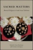 Sacred Matters - Material Religion in South Asian Traditions (Hardcover) - Tracy Pintchman Photo