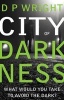 City of Darkness - What Would You Take to Avoid the Dark? (Paperback) - D P Wright Photo