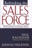 Rethinking the Sales Force - Redefining Selling to Create and Capture Customer Value (Hardcover) - Neil Rackham Photo