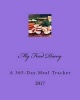 My Food Diary 2017 - A 365-Day Meal Tracker (Paperback) - Health Fitness Books Photo