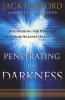 Penetrating the Darkness - Discovering the Power of the Cross Against Unseen Evil (Paperback) - Jack Hayford Photo