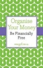 Organise Your Money - Be Financially Free (Paperback) - Nina Dubecki Photo