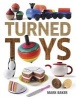 Turned Toys - 12 Fun Projects to Create for Children (Paperback) - Mark Baker Photo