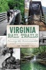 Virginia Rail Trails - Crossing the Commonwealth (Paperback) - Joe Tennis Photo