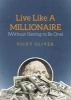 Live Like a Millionaire (Without Having to be One) (Paperback) - Vicky Oliver Photo