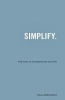 Simplify. - 106 Ways to Uncomplicate Your Life (Paperback) - Paul Borthwick Photo