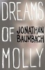 Dreams of Molly (Paperback) - Jonathan Baumbach Photo