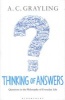 Thinking of Answers - Questions in the Philosophy of Everyday Life (Paperback) - A C Grayling Photo