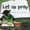 Let Us Pray - A Little Kid's Guide to the Eucharist (Paperback) - Jennie Turrell Photo