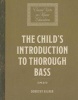 The Child's Introduction to Thorough Bass (1819) (Paperback) - Dorothy Kilner Photo