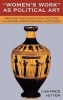 Women's Work as Political Art - Weaving and Dialectical Politics in Homer, Aristophanes, and Plato (Hardcover, New) - Lisa Pace Vetter Photo