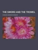 The Sword and the Trowel (Paperback) - Charles Haddon Spurgeon Photo