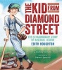 The Kid from Diamond Street - The Extraordinary Story of Baseball Legend Edith Houghton (Hardcover) - Audrey Vernick Photo