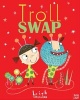 Troll Swap (Paperback) - Leigh Hodgkinson Photo