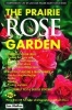 Prairie Rose Garden - Comprehensive List of Easy-Care Prairie Hardy Shrub Roses (Paperback) - Jan Mather Photo