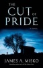 The Cut of Pride - A Novel (Paperback) - James A Misko Photo