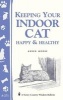 Keeping Your Indoor Cat Happy & Healthy (Paperback) - Arden Moore Photo