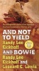 And Not to Yield - A Novel of the Life and Times of Wild Bill Hickok and Bowie (Paperback) - Randy Lee Eickhoff Photo