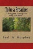 To Be a Preacher (Paperback) - Dr Paul W Murphey Photo