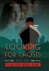 Cooking for Ghosts - Book I "The Secret Spice Cafe Trilogy" (Hardcover) - Patricia V Davis Photo