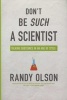 Don't be Such a Scientist - Talking Substance in an Age of Style (Paperback, 2nd) - Randy Olson Photo