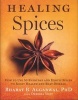 Healing Spices - How to Use 50 Everyday and Exotic Spices to Boost Health and Beat Disease (Hardcover) - Bharat B Aggarwal Photo