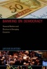 Banking on Democracy - Financial Markets and Elections in Emerging Countries (Hardcover) - Javier Santiso Photo