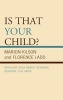 Is That Your Child? - Mothers Talk About Rearing Biracial Children (Hardcover, New) - Marion Kilson Photo