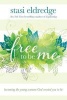 Free to Be Me - Becoming the Young Woman God Created You to Be (Paperback) - Stasi Eldredge Photo