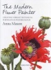 The Modern Flower Painter - Creating Vibrant Botanical Portraits in Watercolour (Hardcover) - Anna Mason Photo