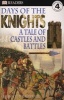 Days of the Knights: A Tale of Castles and Battles (Paperback, 1st American ed) - Christopher Maynard Photo