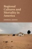 Regional Cultures and Mortality in America (Hardcover) - Stephen J Kunitz Photo