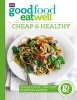 Good Food Eat Well: Cheap and Healthy (Paperback) - Good Food Guides Photo