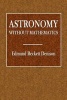 Astronomy Without Mathematics (Paperback) - Edmund Beckett Denison Photo