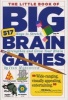 The Little Book of Big Brain Games - 517 Ways to Stretch, Strengthen and Grow Your Brain (Paperback) - Ivan Moscovich Photo