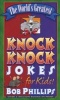 The World's Greatest Knock Knock Jokes for Kids! (Paperback) - Bob Phillips Photo