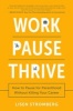 Work Pause Thrive - How to Pause for Parenthood Without Killing Your Career (Hardcover) - Lisen Stromberg Photo