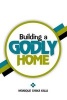 Building a Godly Home (Paperback) - Monique Chika Kalu Photo