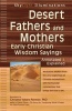 Desert Fathers and Mothers - Early Christian Wisdom Sayings Annotated & Explained (Paperback) - Christine Valters Paintner Photo