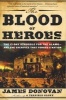 The Blood of Heroes - The 13-day Struggle for the Alamo - and the Sacrifice That Forged a Nation (Paperback) - James Donovan Photo