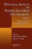 Practical Aspects of Trapped Ion Mass Spectrometry, v. 5 - Applications of Ion Trapping Devices (Hardcover) - Raymond E March Photo