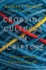 Crossing Cultures in Scripture - Biblical Principles for Mission Practice (Paperback) - Marvin J Newell Photo