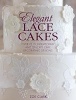 Elegant Lace Cakes - Over 25 Contemporary and Delicate Cake Decorating Designs (Paperback) - Zoe Clark Photo