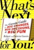 What's Next ... for You? - The Gussin Guide to Big Changes, Big Decisions, and Big Fun (Paperback, New) - Patricia Gussin Photo