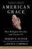 American Grace - How Religion Divides and Unites Us (Paperback) - Robert D Putnam Photo