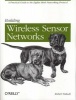 Building Wireless Sensor Networks - With ZigBee, XBee, Arduino, and Processing (Paperback) - Robert Faludi Photo