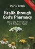 Health Through God's Pharmacy - Advice and Proven Cures with Medicinal Herbs (Paperback) - Maria Treben Photo