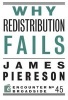 Why Redistribution Fails (Paperback) - James Piereson Photo