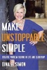 Make Unstoppable Simple - Creative Problem Solving in Life and Leadership (Hardcover) - Dina B Simon Photo